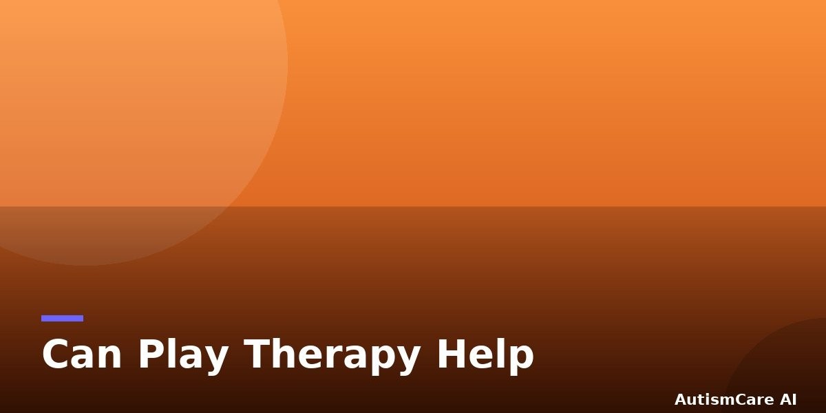 Can Play Therapy Help Autistic Children? A Small Study Explores the Possibility