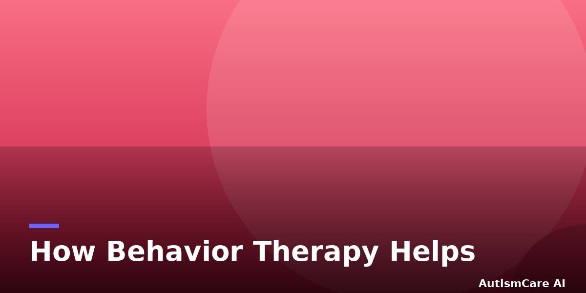 How Behavior Therapy Helps Autistic Kids Learn New Skills